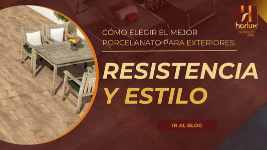Cómo Elegir el Mejor Porcelanato para Exteriores: Resistencia y Estilo | HARLUX |